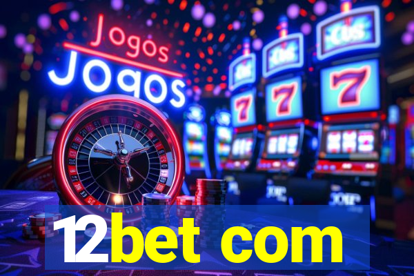 12bet com